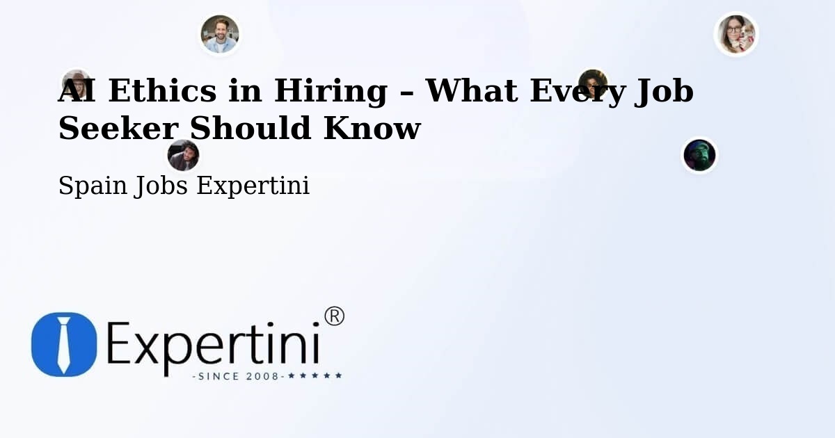 AI Ethics in Recruitment & Hiring – León - León, Spain Jobs Expertini