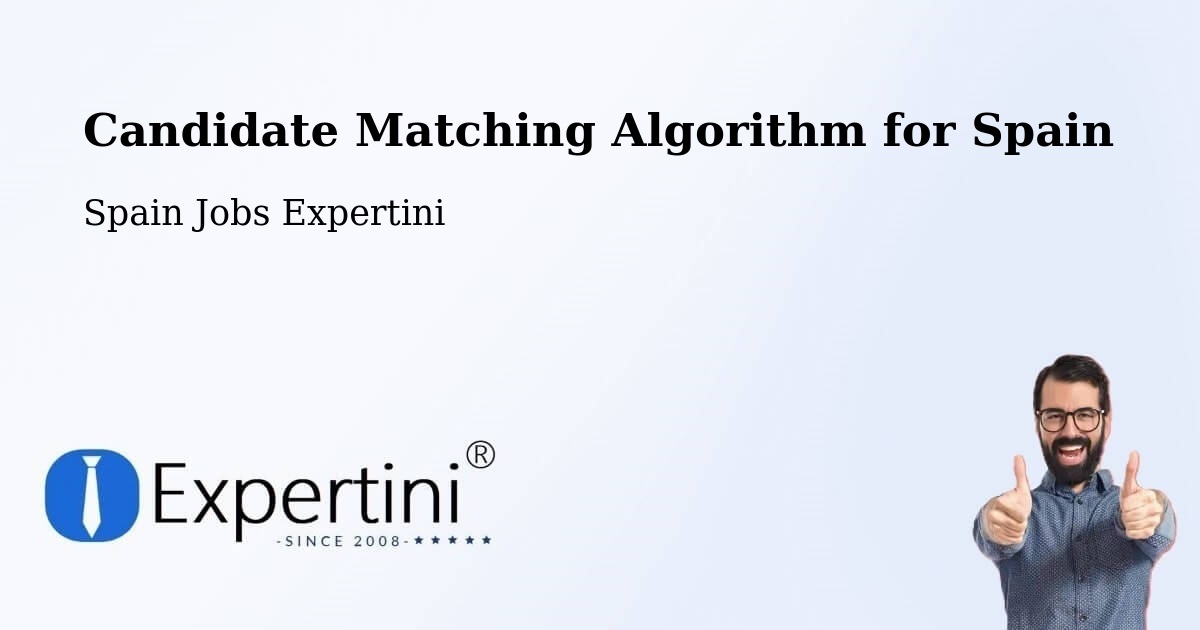 Candidate Matching Algorithm for Spain - Spain Jobs Expertini
