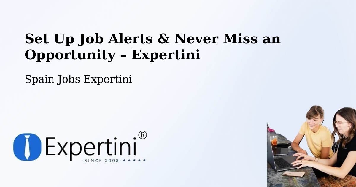 Job Alerts Guide – Get Notified About New Jobs in León - León, Spain Jobs Expertini