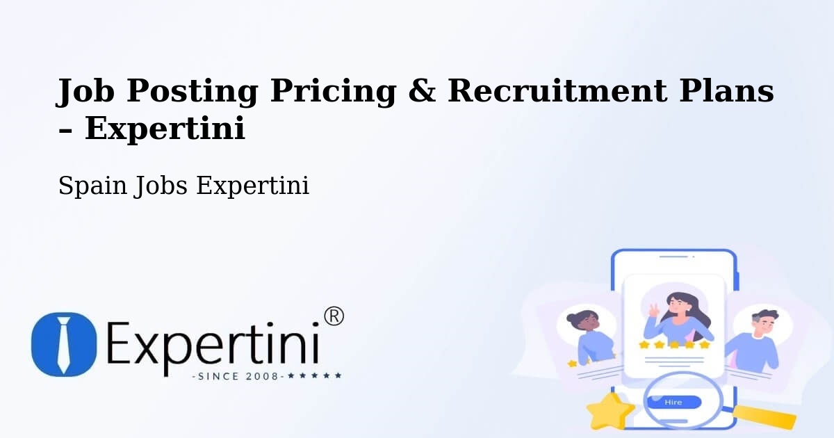 Job Posting Pricing & Recruitment Plans – León - León, Spain Jobs Expertini
